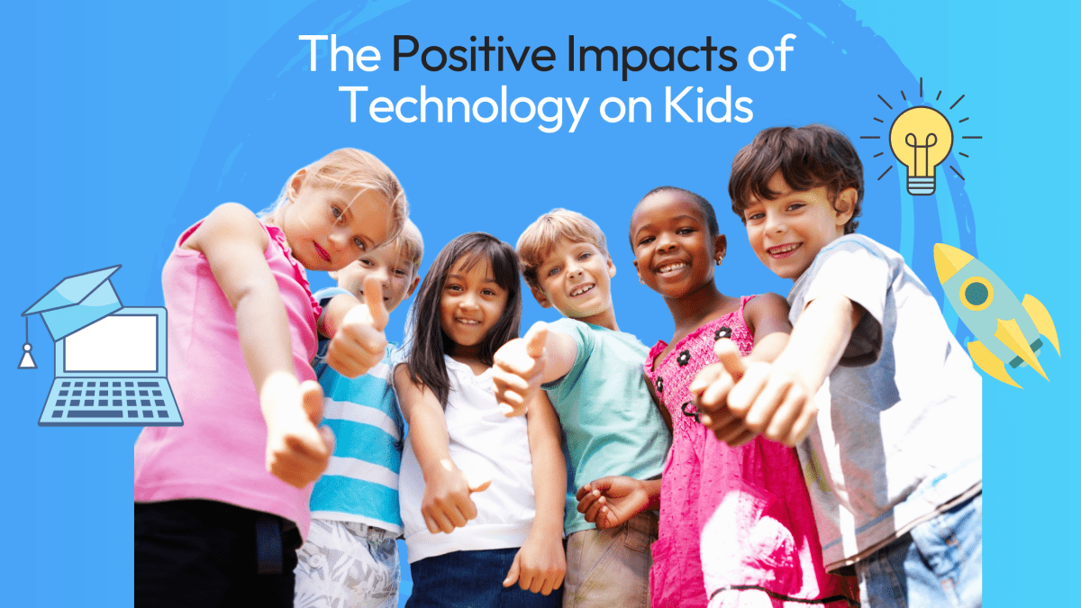 The Positive Impacts of Technology on Kids – Kidas